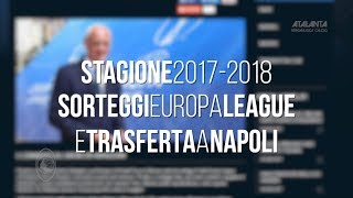 TGDEA i sorteggi di UEL e trasferta a Napoli 2026 agosto [upl. by Eelanna208]