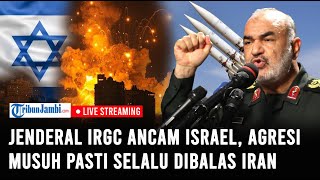 🔴Jenderal IRGC Ancam Israel Sebut Iran Tak Pernah Biarkan Agresi Tanpa Balasan [upl. by Anelas495]