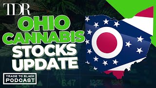 How Ohio’s Marijuana Changes Affect Cannabis Stocks  Trade to Black [upl. by Aciretehs]