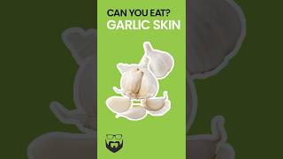 Can You Eat Garlic Skin [upl. by Nnel]