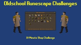 OSRS Challenges 10 Minute Shop Challenge  Episode 21 [upl. by Anaytat405]