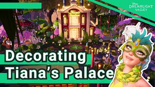 Decorating Tianas Palace  Disney Dreamlight Valley [upl. by Nillok]