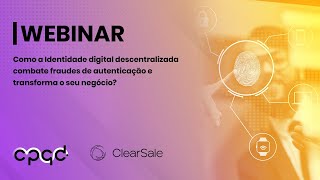 Webinário  CPQD  ClearSale [upl. by Notlimah869]