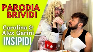 INSIPIDI  Carolina amp Alex Garini  Parodia Brividi [upl. by Vladi]