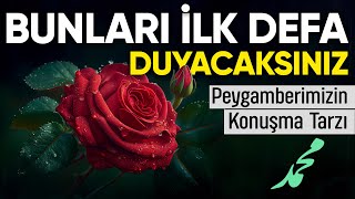 Peygamberimizin konuşma tarzı  İLK DEFA DUYACAKSINIZ [upl. by Primaveras]