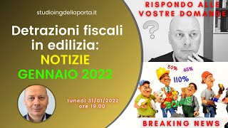 DETRAZIONI FISCALI EDILIZIA notizie gennaio 2022 [upl. by Aiek671]