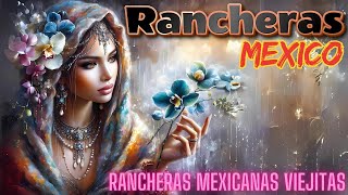 Siente el amor y la melodía que te regalan las rancheras❤️Canción inmortal Rancheras de antaño ♫♫♫ [upl. by Eednil]