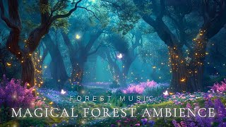 Enchanted Magical Forest 🌳 Calm Your Emotions amp Sleep With Enchanting Forest Music amp Nature Sounds [upl. by Figone380]