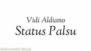 Status Palsu  Vidi Aldiano Lyric Video [upl. by Parcel]