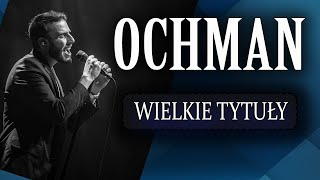 OCHMAN  Wielkie tytuły 4K Bielsko Biała Cavatina Hall 2022 [upl. by Thorma]