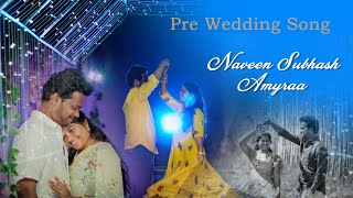 Amyraa amp Naveen Subhash pre  wedding song  nakosam Marava song [upl. by Lamont]