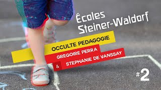 Écoles SteinerWaldorf  avec Grégoire Perra amp Stéphanie de Vanssay  Part 2 [upl. by Smoot]