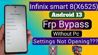 Infinix Smart 8 X6525 FRP Bypass without PC Android 13Activity Launcher Not Working  New Method [upl. by Burgener807]