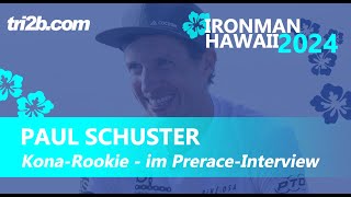 Ironman Hawaii 2024 Paul Schuster im PreraceInterview [upl. by Ciapas]