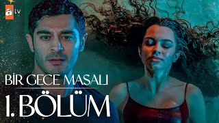 Bir Gece Masalı 1 Bölüm atvturkiye [upl. by Anaira]