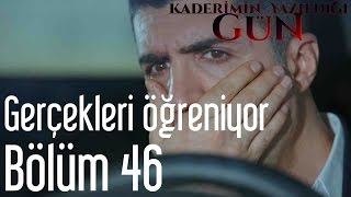 Kaderimin Yazıldığı Gün 46 Bölüm  Kahraman Gerçekleri Öğreniyor [upl. by Chansoo984]