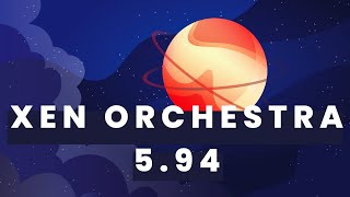 Xen Orchestra 594  XOSTOR release VMware to Vates improvements REST API and more [upl. by Polad]