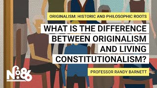 What is the Difference Between Originalism and Living Constitutionalism No 86 [upl. by Hewe]