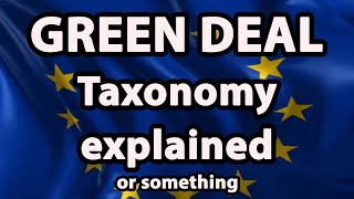 EU Green Deal Taxonomy explained [upl. by Sheply]