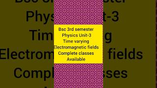 Bsc 3rd semester physics unit3 Time varying electromagnetic fields yourbscguide bsc3rdsemester [upl. by Ania109]