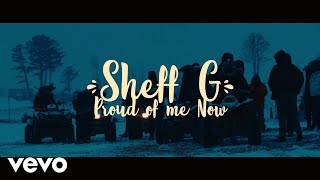 Sheff G  Proud Of Me Now Official Video [upl. by Eiramlehcar894]