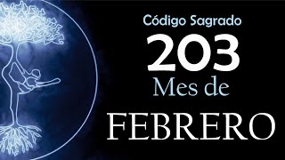 Mes de FEBRERO con el Código Sagrado 203 [upl. by Gnilrits]