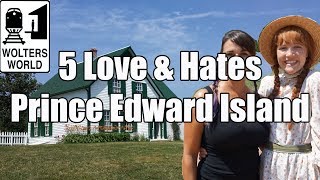 Visit PEI  5 Love amp Hates of Prince Edward Island Canada [upl. by Annetta791]