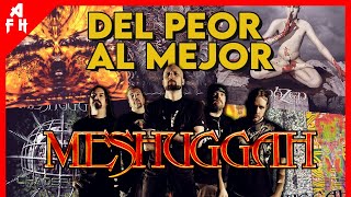 MESHUGGAH  Rankeando del PEOR al MEJOR ÁLBUM [upl. by Ayahs]