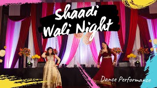 Shaadi Wali Night  Sangeet  Indian Wedding Dance Performance [upl. by Anilra]