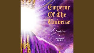 Emperor of the Universe [upl. by Maridel]