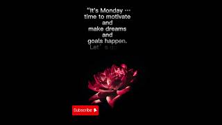 It’s Monday … time to motivate and make dreams [upl. by Odlanier894]