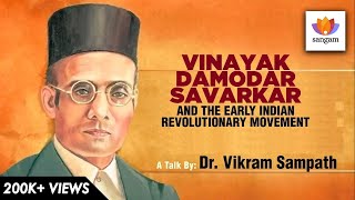 Vinayak Damodar Savarkar And The Early Indian Revolutionary Movement  Vikram Sampath  SangamTalks [upl. by Thurnau]