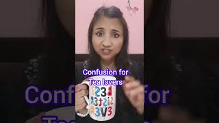 Confusion for Tea lovers 😮☕youtubereel comedy itsdimple [upl. by Naibaf]