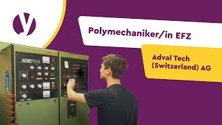 Werde Polymechanikerin bei der coolen Adval Tech Switzerland AG [upl. by Aztiray474]