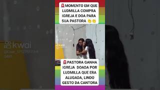 Ludmilla compra igreja pra sua pastora noticias funk ludmilla [upl. by Recneps721]