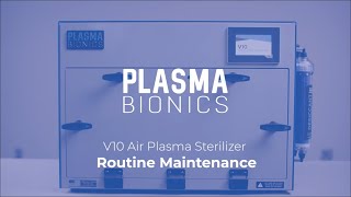 V10 Air Plasma Sterilizer  Routine Maintenance [upl. by Kass875]