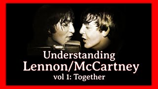 Understanding LennonMcCartney vol 1 Together [upl. by Saval]