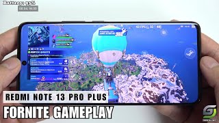 Redmi Note 13 Pro Plus Fortnite Gameplay Dimensity 7200 Ultra [upl. by Tartaglia683]