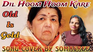 Dil Hoom Hoom Kare  दिल हूम हूम करे  Lata Mangeshkar  Song Cover By Somasree [upl. by Moriah]