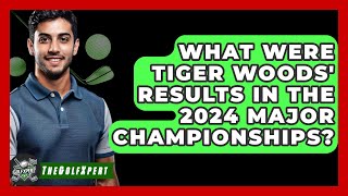 What Were Tiger Woods Results in the 2024 Major Championships  The Golf Xpert [upl. by Anitsuga681]