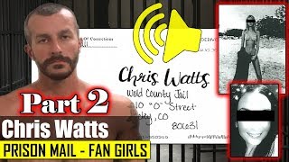 More Chris Watts quotfan girl  love lettersquot read out loud part 2 [upl. by Alastair]