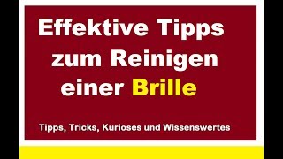 Brille effektiv putzen Sonnenbrille reinigen mit Hausmittel ohne Kratzer Tipps Brillen Reinigung [upl. by Assirialc]