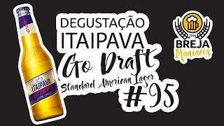 Degustação Itaipava Go Draft  Standard American Lager [upl. by Ahtibbat131]