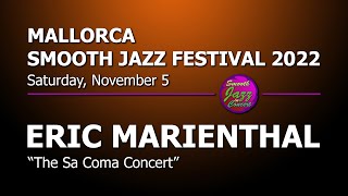 ERIC MARIENTHAL  Live in Spain  9th Mallorca Smooth Jazz Festival 2022 [upl. by Margo526]