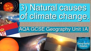 3 Natural causes of climate change  AQA GCSE Geography Unit 1A [upl. by Ahsiekat]