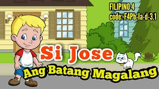 Si Jose ang Batang Magalang  Filipino 4  code F4PbIad31 [upl. by Nylakcaj]