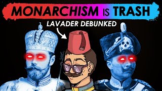 Monarchism  TRASH Lavader Debunked Politely [upl. by Merras]