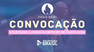 CONVOCAÇÃO JOGOS OLÍMPICOS PARIS 2024  ATLETISMO  AO VIVO [upl. by Eissert]