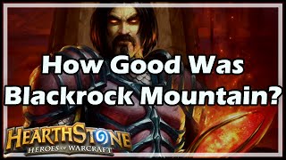 Hearthstone How Good Was Blackrock Mountain [upl. by Amalbena]