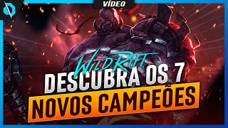 CONHEÇA TODOS os SETE NOVOS CAMPEÕES do WILD RIFT [upl. by Shurlock]